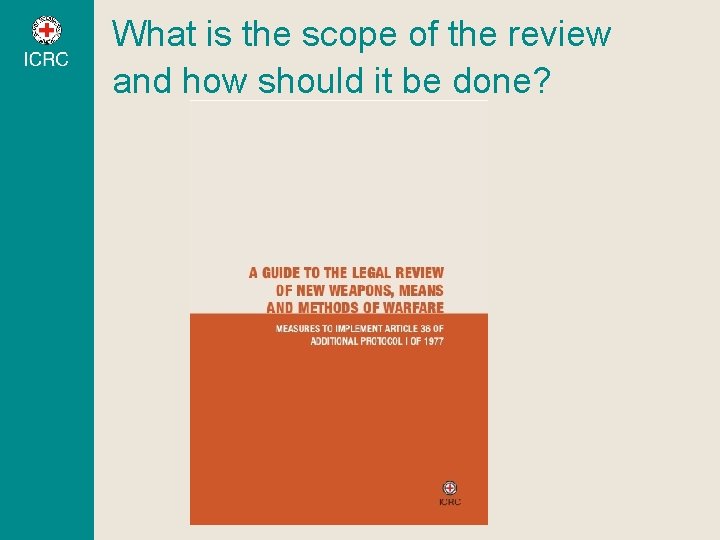 What is the scope of the review and how should it be done? What is the scope of the review and how should it be done?