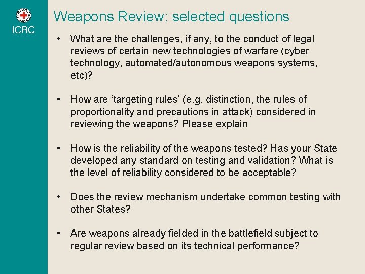 Weapons Review: selected questions • What are the challenges, if any, to the conduct Weapons Review: selected questions • What are the challenges, if any, to the conduct
