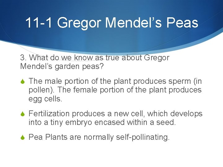 11 -1 Gregor Mendel’s Peas 3. What do we know as true about Gregor