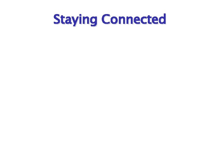 Staying Connected 