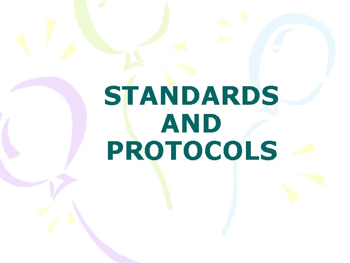 STANDARDS AND PROTOCOLS 