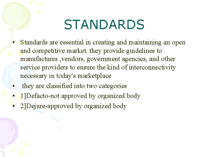 STANDARDS • Standards are essential in creating and maintaining an open and competitive market.