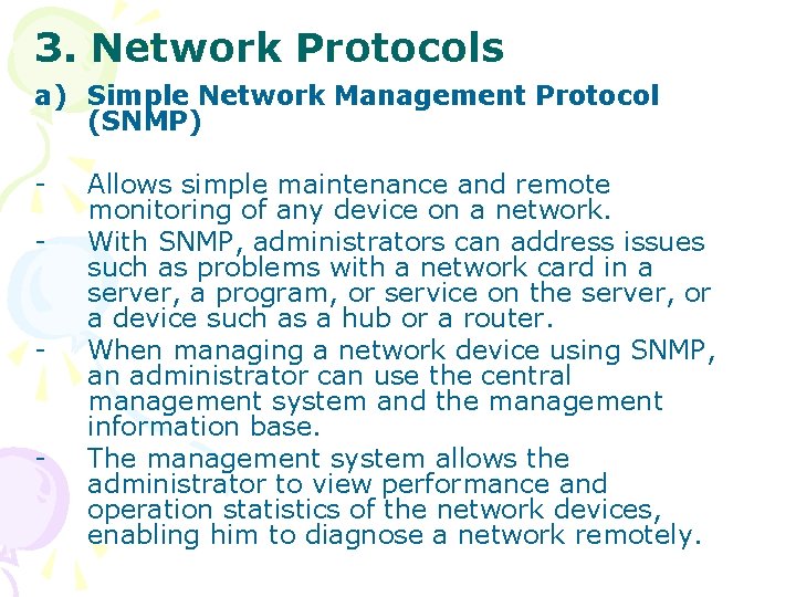 3. Network Protocols a) Simple Network Management Protocol (SNMP) - - - Allows simple