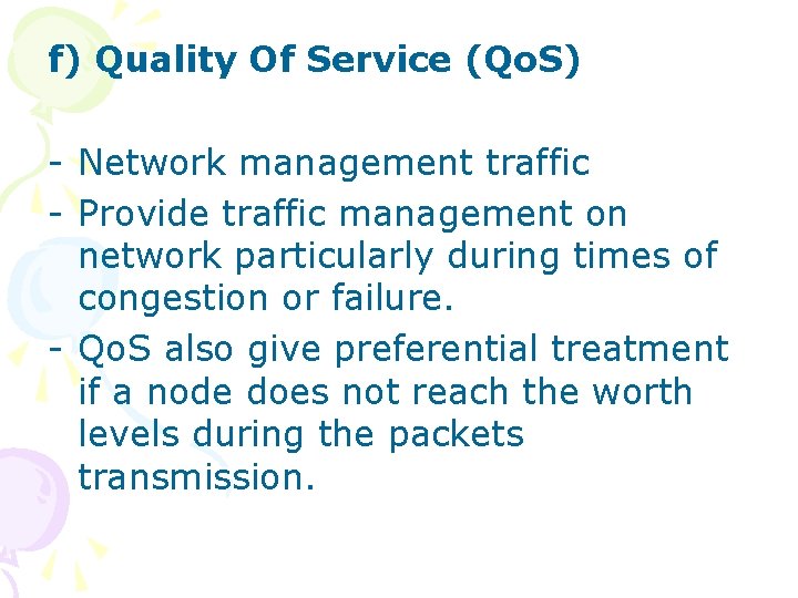 f) Quality Of Service (Qo. S) - Network management traffic - Provide traffic management