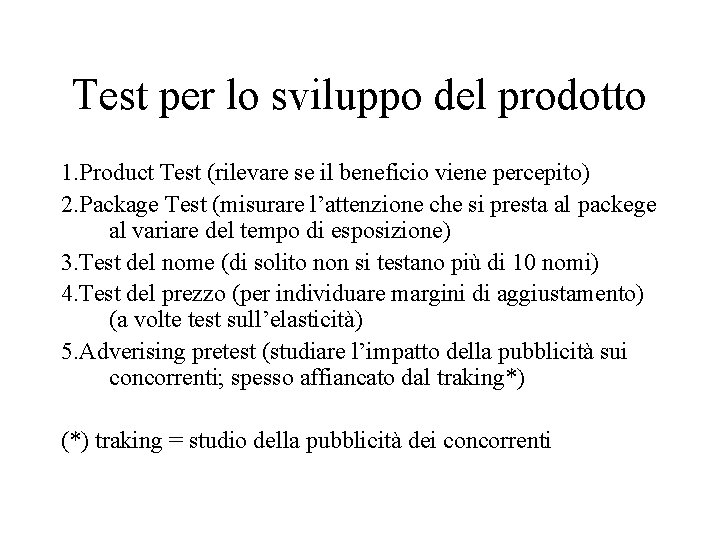 Test per lo sviluppo del prodotto 1. Product Test (rilevare se il beneficio viene