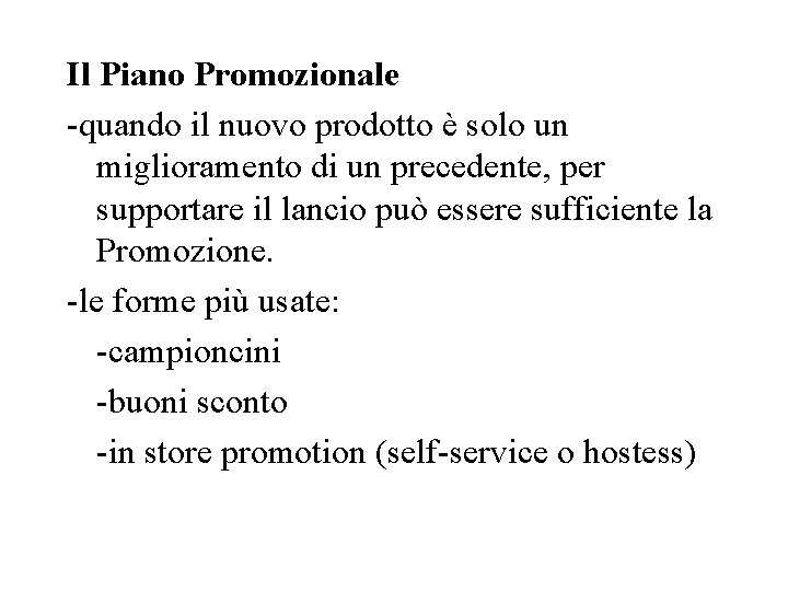Il Piano Promozionale -quando il nuovo prodotto è solo un miglioramento di un precedente,