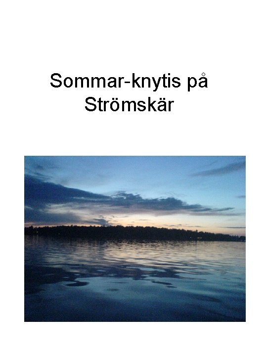 Sommar-knytis på Strömskär 