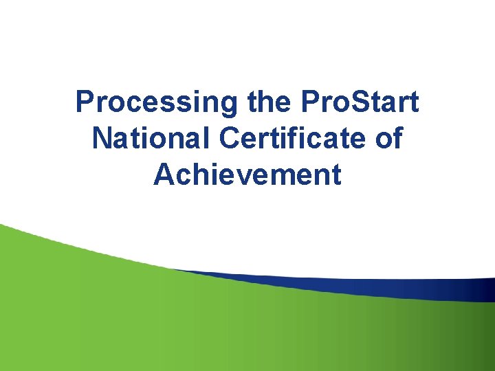 Processing the Pro. Start National Certificate of Achievement 