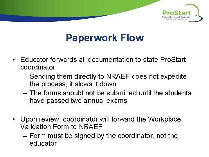 Paperwork Flow • Educator forwards all documentation to state Pro. Start coordinator – Sending