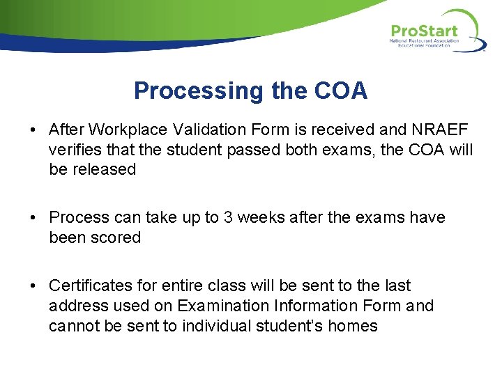 Processing the COA • After Workplace Validation Form is received and NRAEF verifies that