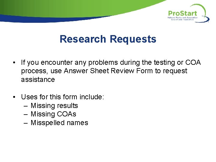 Research Requests • If you encounter any problems during the testing or COA process,