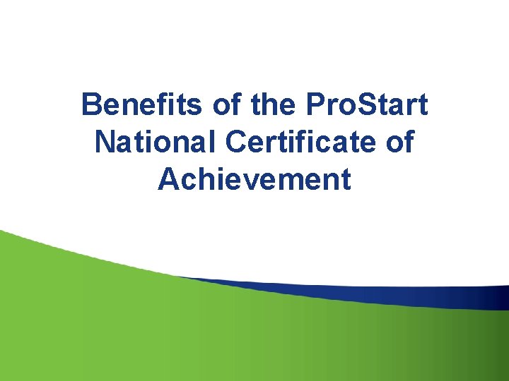 Benefits of the Pro. Start National Certificate of Achievement 
