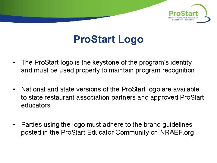 Pro. Start Logo • The Pro. Start logo is the keystone of the program’s