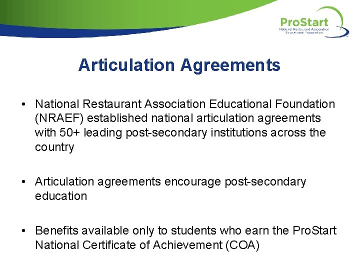 Articulation Agreements • National Restaurant Association Educational Foundation (NRAEF) established national articulation agreements with