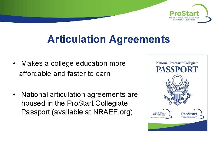 Articulation Agreements • Makes a college education more affordable and faster to earn •