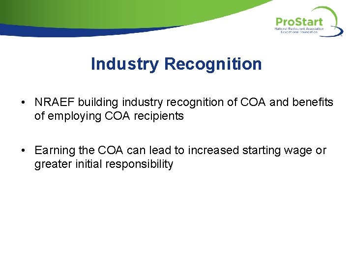 Industry Recognition • NRAEF building industry recognition of COA and benefits of employing COA