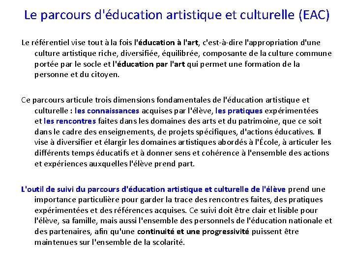 Le parcours d'éducation artistique et culturelle (EAC) Le référentiel vise tout à la fois