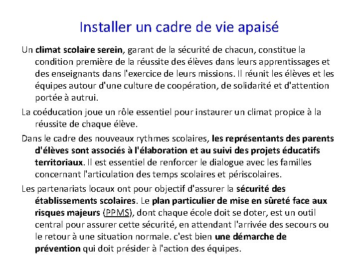 Installer un cadre de vie apaisé Un climat scolaire serein, garant de la sécurité