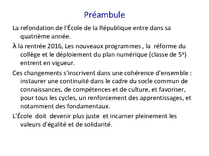 Préambule La refondation de l'École de la République entre dans sa quatrième année. À