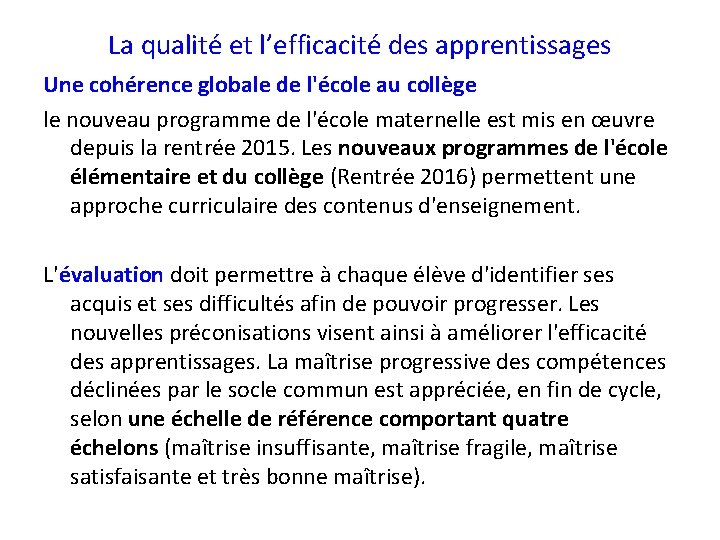 La qualité et l’efficacité des apprentissages Une cohérence globale de l'école au collège le