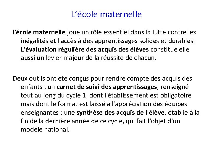 L’école maternelle l'école maternelle joue un rôle essentiel dans la lutte contre les inégalités