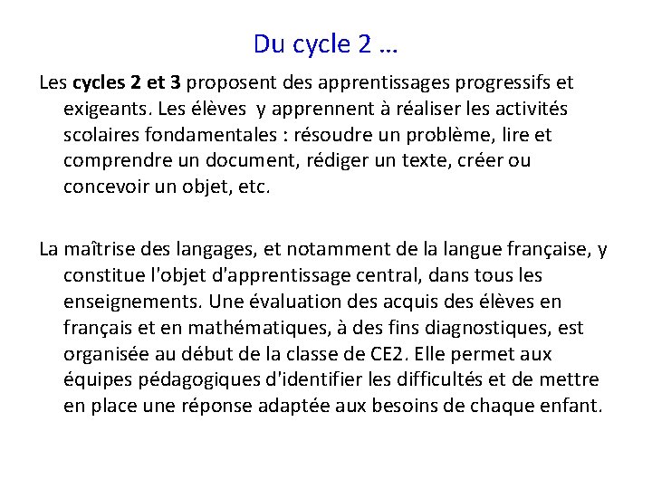 Du cycle 2 … Les cycles 2 et 3 proposent des apprentissages progressifs et