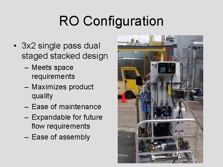 RO Configuration • 3 x 2 single pass dual staged stacked design – Meets
