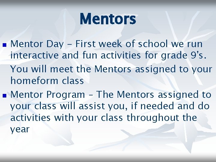 Mentors n n Mentor Day - First week of school we run interactive and