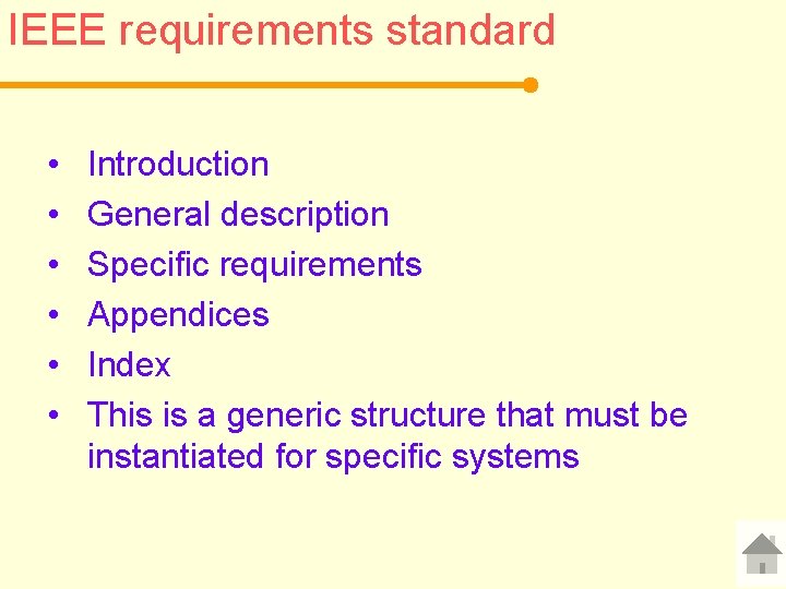 IEEE requirements standard • • • Introduction General description Specific requirements Appendices Index This