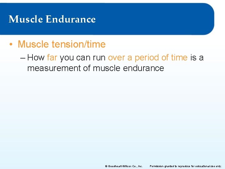 Muscle Endurance • Muscle tension/time – How far you can run over a period