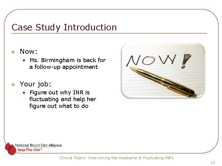 Case Study Introduction l Now: • Ms. Birmingham is back for a follow-up appointment