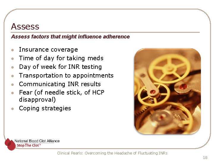 Assess factors that might influence adherence l l l l Insurance coverage Time of
