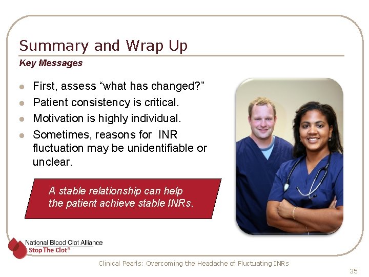 Summary and Wrap Up Key Messages l l First, assess “what has changed? ”