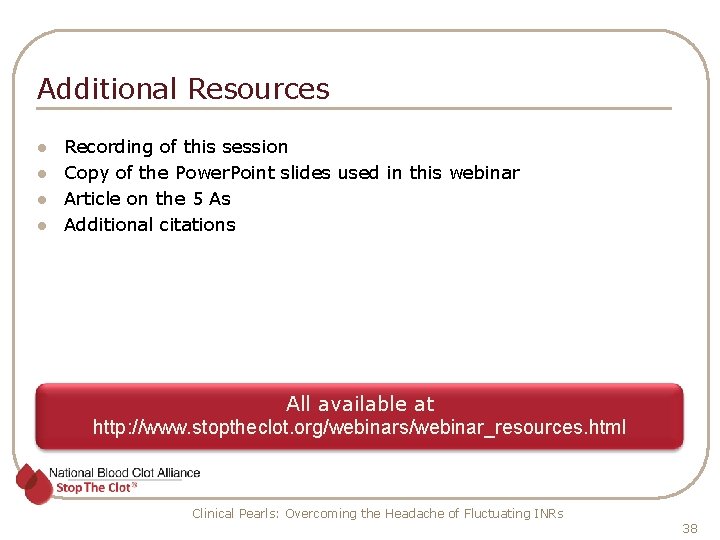 Additional Resources l l Recording of this session Copy of the Power. Point slides