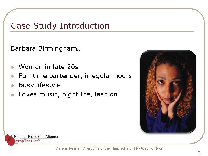Case Study Introduction Barbara Birmingham… l l Woman in late 20 s Full-time bartender,