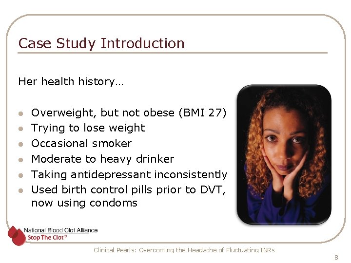 Case Study Introduction Her health history… l l l Overweight, but not obese (BMI