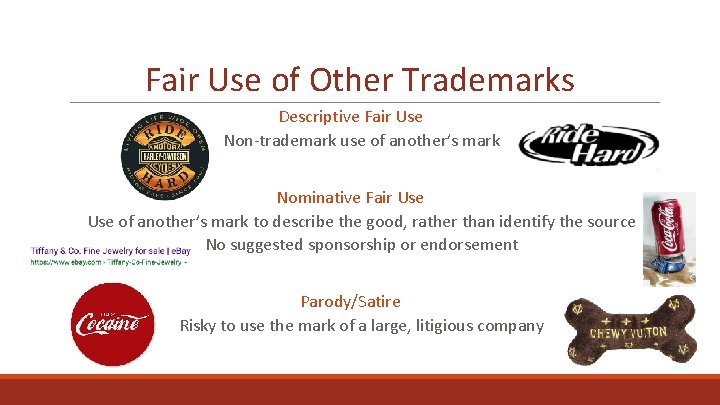 Fair Use of Other Trademarks Descriptive Fair Use Non-trademark use of another’s mark Nominative