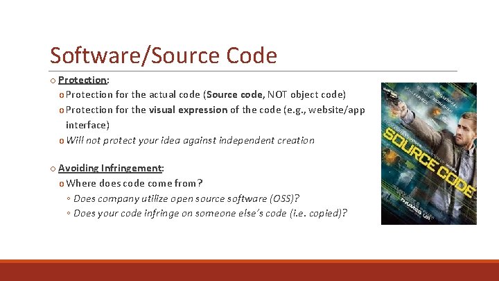 Software/Source Code o Protection: o. Protection for the actual code (Source code, NOT object