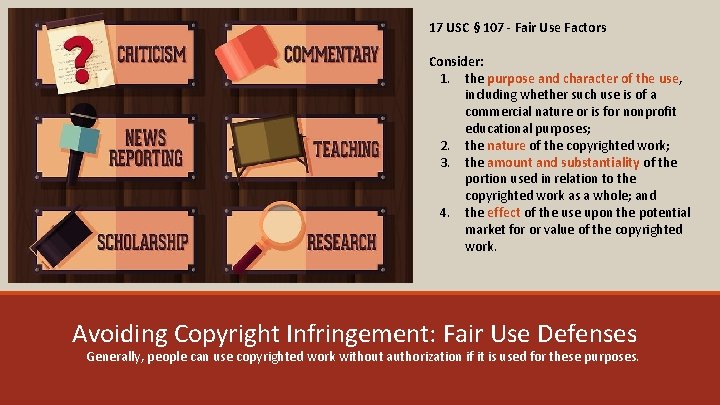17 USC § 107 - Fair Use Factors Consider: 1. the purpose and character