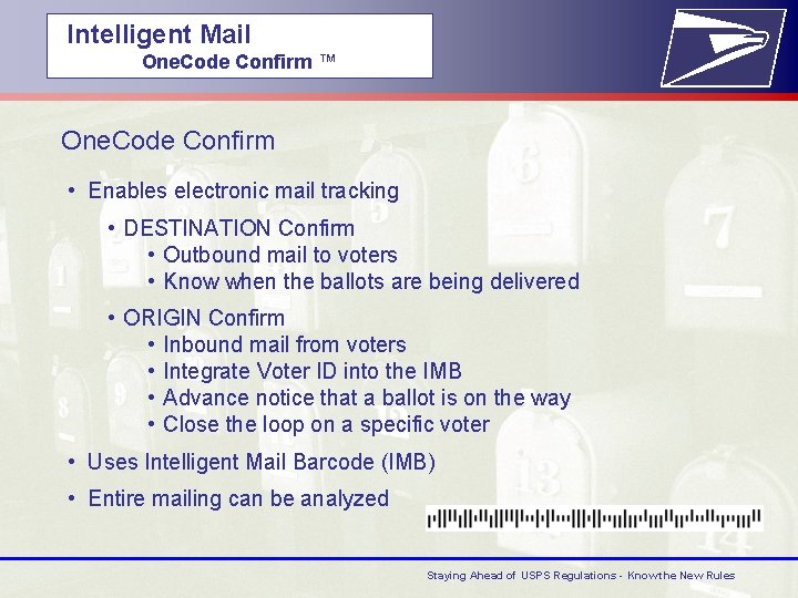  Intelligent Mail One. Code Confirm ™ One. Code Confirm • Enables electronic mail