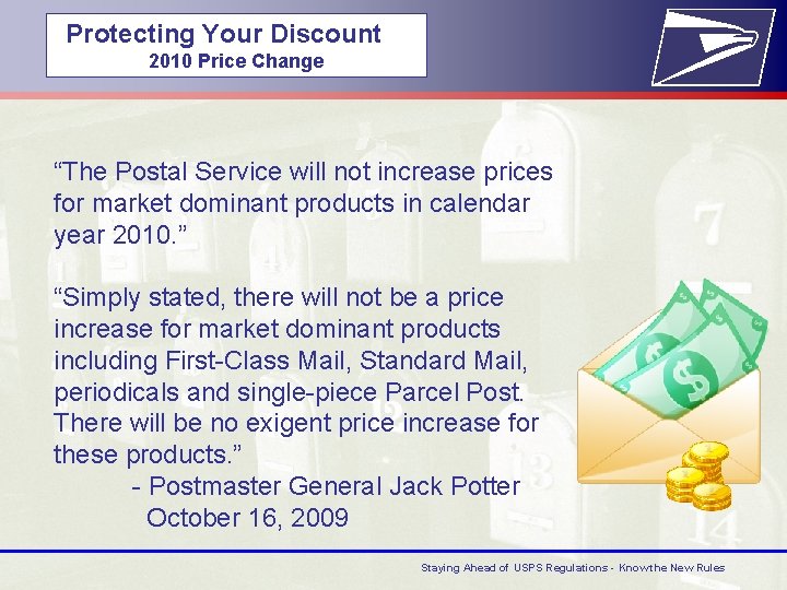  Protecting Your Discount 2010 Price Change “The Postal Service will not increase prices