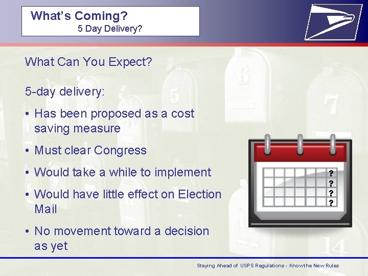  What’s Coming? 5 Day Delivery? What Can You Expect? 5 -day delivery: •