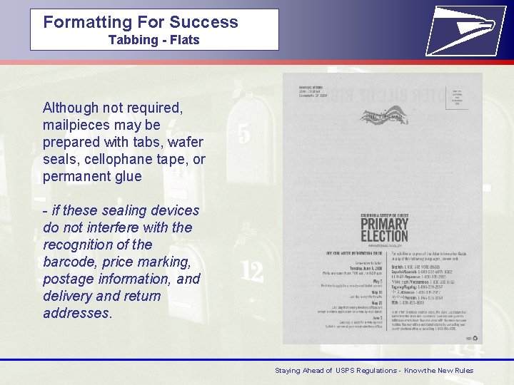  Formatting For Success Tabbing - Flats Although not required, mailpieces may be prepared