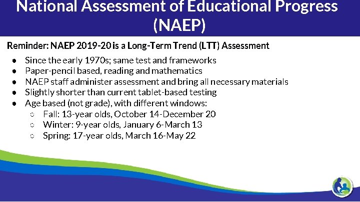 National Assessment of Educational Progress (NAEP) Reminder: NAEP 2019 -20 is a Long-Term Trend