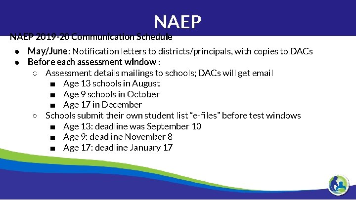 NAEP 2019 -20 Communication Schedule ● May/June: Notification letters to districts/principals, with copies to