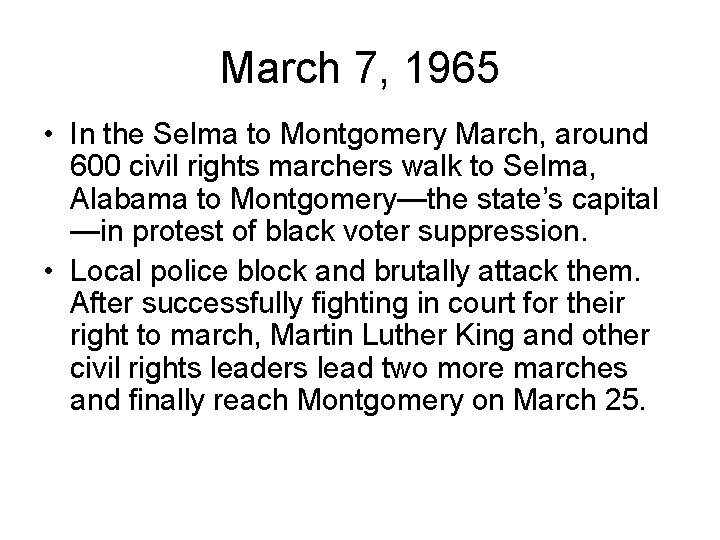 March 7, 1965 • In the Selma to Montgomery March, around 600 civil rights