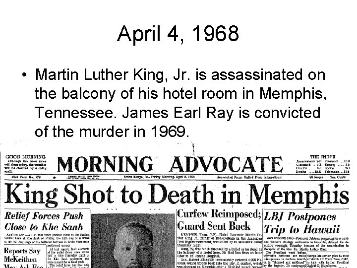 April 4, 1968 • Martin Luther King, Jr. is assassinated on the balcony of