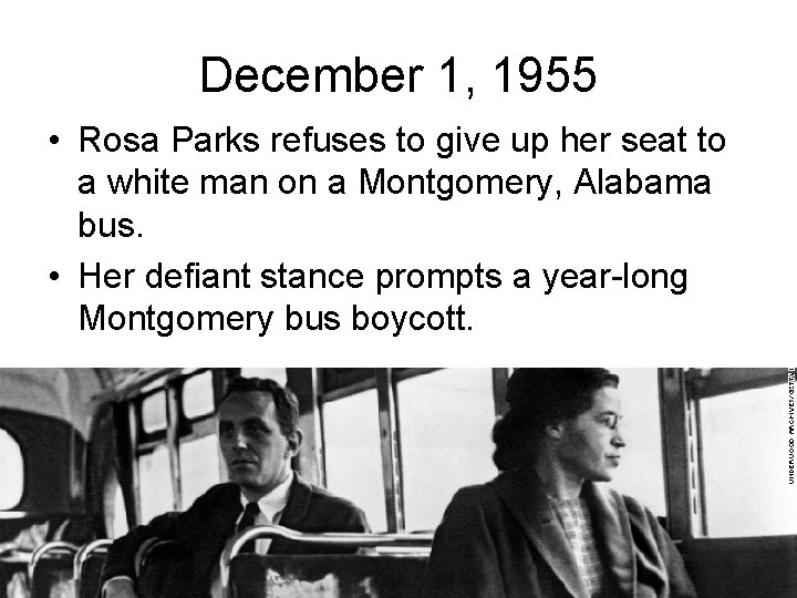 December 1, 1955 • Rosa Parks refuses to give up her seat to a