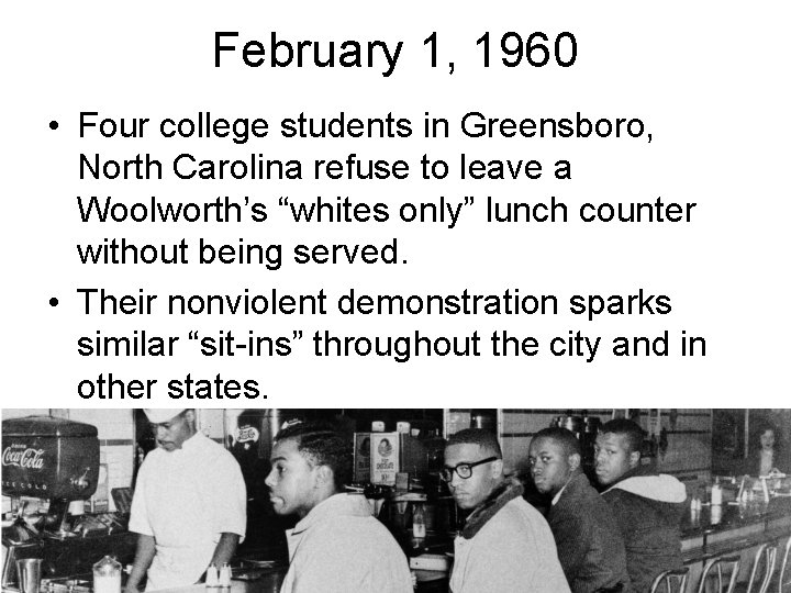 February 1, 1960 • Four college students in Greensboro, North Carolina refuse to leave