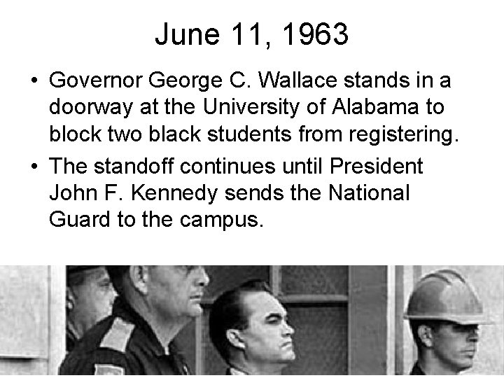 June 11, 1963 • Governor George C. Wallace stands in a doorway at the